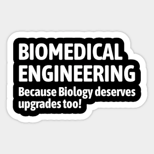 BME: Because biology deserves upgrades too Sticker